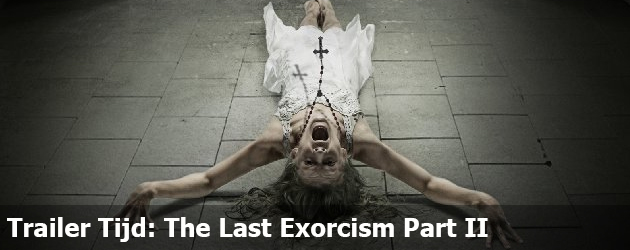 Trailer Tijd: The Last Exorcism Part II          