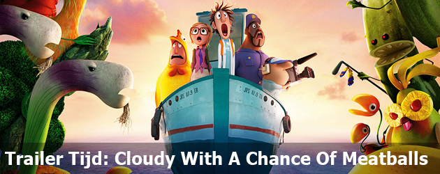 Trailer Tijd: Cloudy With A Chance Of Meatballs