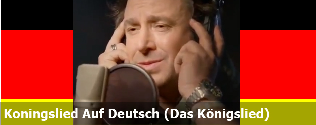 Koningslied Auf Deutsch (Das Königslied)