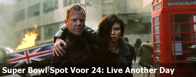 Super Bowl Spot Voor 24: Live Another Day