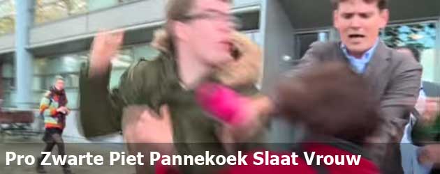 Pro Zwarte Piet Pannekoek Slaat Vrouw