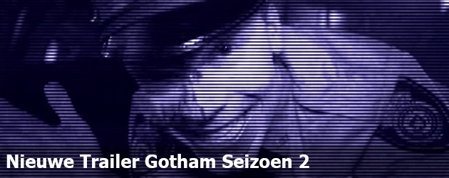 Nieuwe Trailer Gotham Seizoen 2