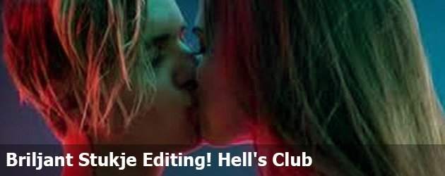 Briljant Stukje Editing! Hell's Club