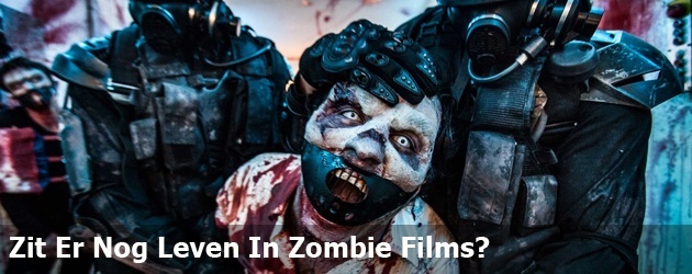 Zit Er Nog Leven In Zombie Films?