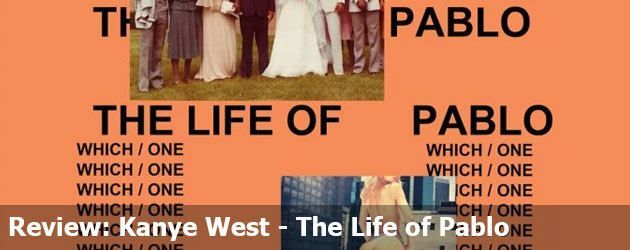 Review: Kanye West – The Life of Pablo