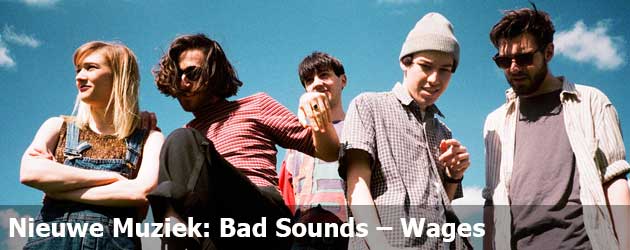 Nieuwe Muziek: Bad Sounds – Wages