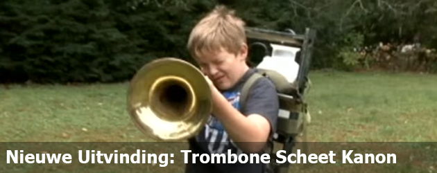 Nieuwe Uitvinding: Trombone Scheet Kanon
