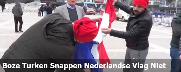 Boze Erdogan Turken Snappen De Nederlandse Vlag Niet
