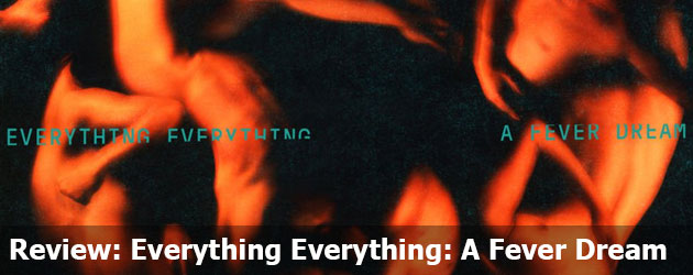 Review: Everything Everything - A Fever Dream