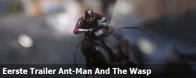 Eerste Trailer Ant-Man And The Wasp