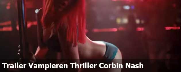 Trailer Vampieren Thriller Corbin Nash