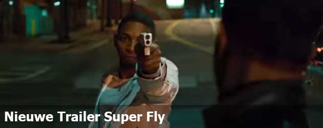 Nieuwe Trailer Super Fly