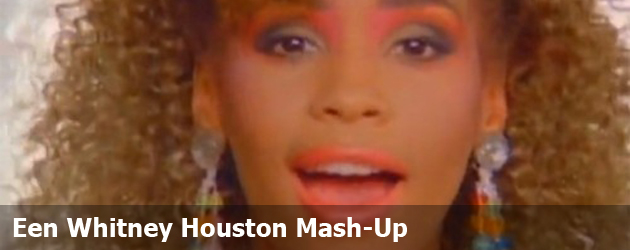 Een Whitney Houston Mash-Up