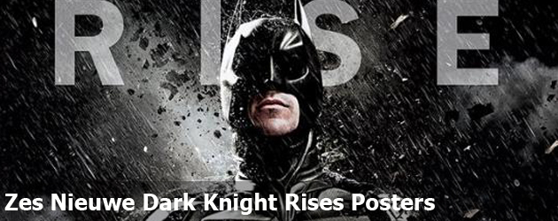 Zes Nieuwe Dark Knight Rises Posters