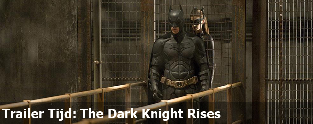 Trailer Tijd: The Dark Knight Rises