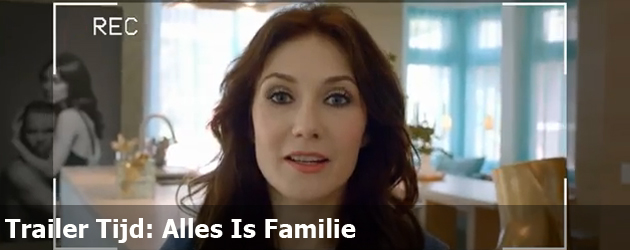 Trailer Tijd: Alles Is Familie