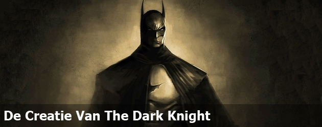 De Creatie Van The Dark Knight 