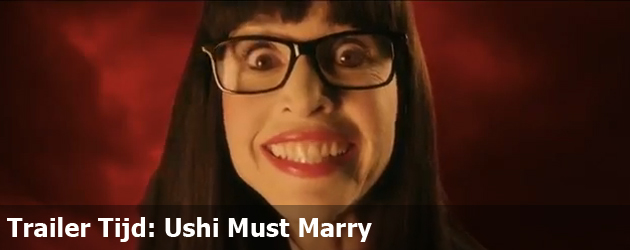 Trailer Tijd: Ushi Must Marry