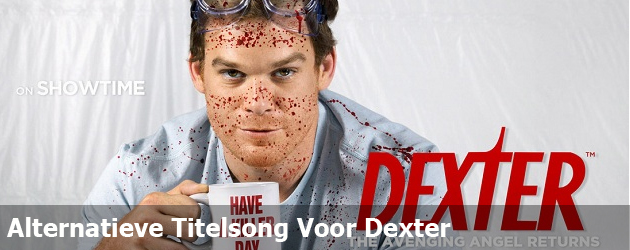 Alternatieve Titelsong Dexter