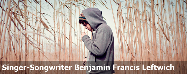 Singer-Songwriter, Benjamin Francis Leftwich, muziek, In The Open, knaller, tegenvaller, york, Engeland, zanger, jongen, clip, video, videoclip. 2012