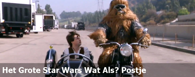 Het Grote Star Wars Wat Als? Postje