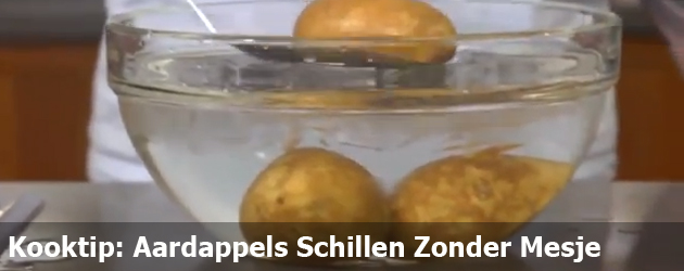 Kooktip: Aardappels Schillen Zonder Mesje 