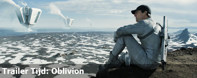 Trailer Tijd: Oblivion