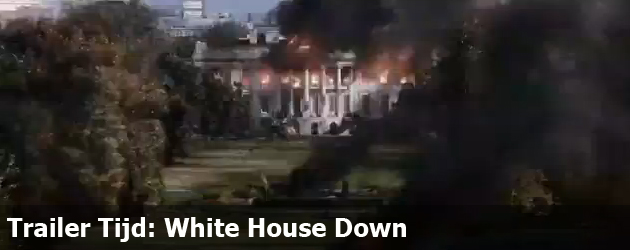 Trailer Tijd: White House Down