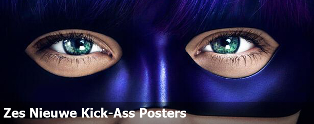 Zes Nieuwe Kick-Ass Posters