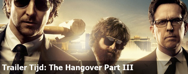 Trailer Tijd: The Hangover Part III