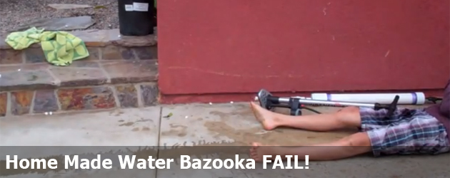 Home Made Water Bazooka FAIL!