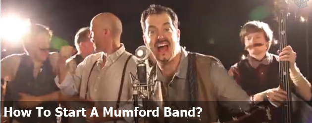 How To Start A Mumford Band?