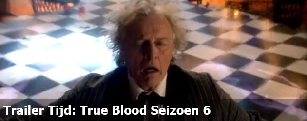 Trailer Tijd: True Blood Seizoen 6   