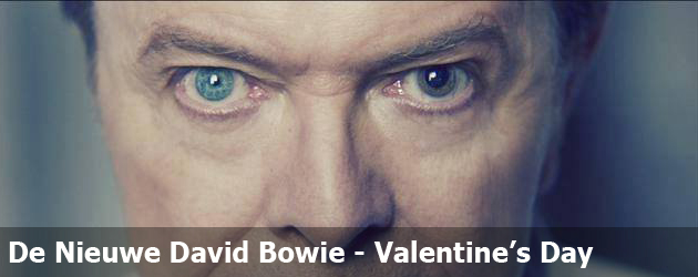 De Nieuwe David Bowie – Valentine’s Day