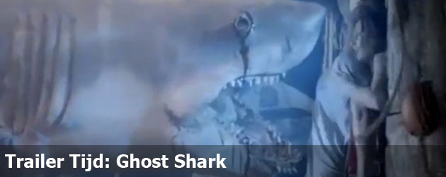 Trailer Tijd: Ghost Shark