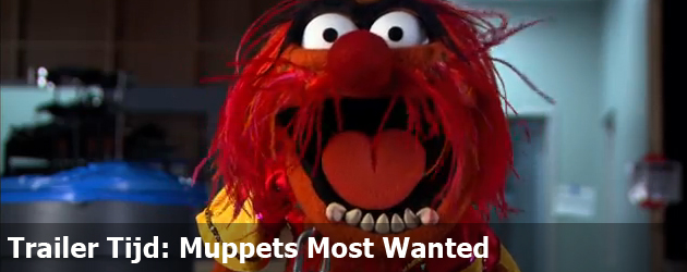 Trailer Tijd: Muppets Most Wanted