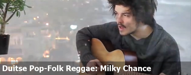 Duitse Pop-Folk Reggae: Milky Chance