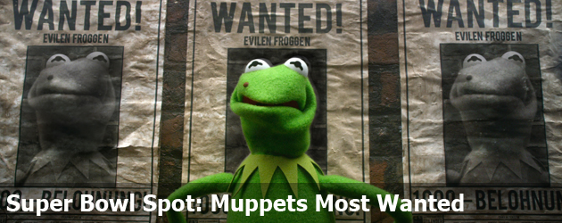 Super Bowl Spot: Muppets Most Wanted