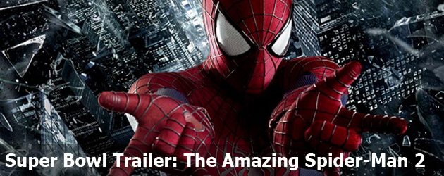 Super Bowl Trailer: The Amazing Spider-Man 2