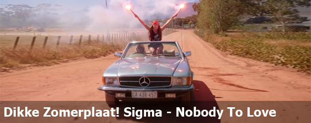 Dikke Zomerplaat! Sigma - Nobody To Love