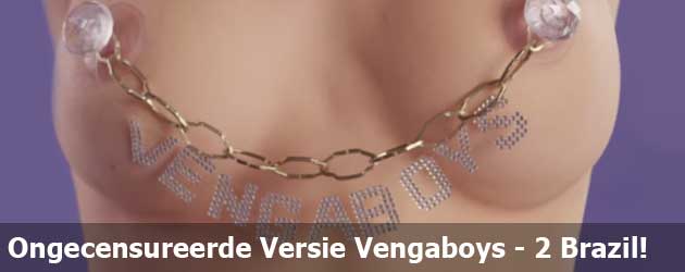 Ongecensureerde Versie Vengaboys - 2 Brazil!