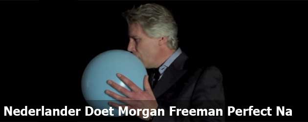 Nederlander Doet Morgan Freeman Perfect Na