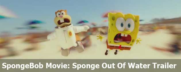 SpongeBob Movie: Sponge Out Of Water Trailer