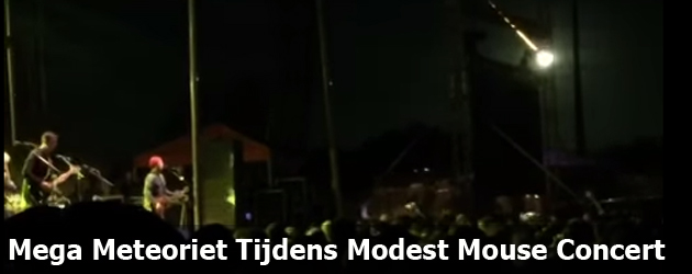 Mega Meteoriet Tijdens Modest Mouse Concert