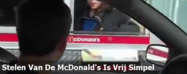 Stelen Van De McDonald's Is Vrij Simpel