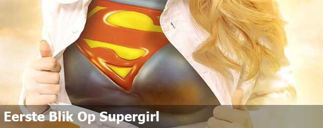 Eerste Blik Op Supergirl