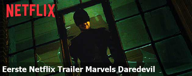 Eerste Netflix Trailer Marvels Daredevil