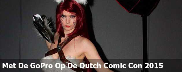 Met De GoPro Op De Dutch Comic Con 2015