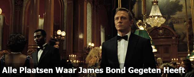 Alle Plaatsen Waar James Bond Gegeten Heeft