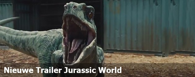 Nieuwe Trailer Jurassic World